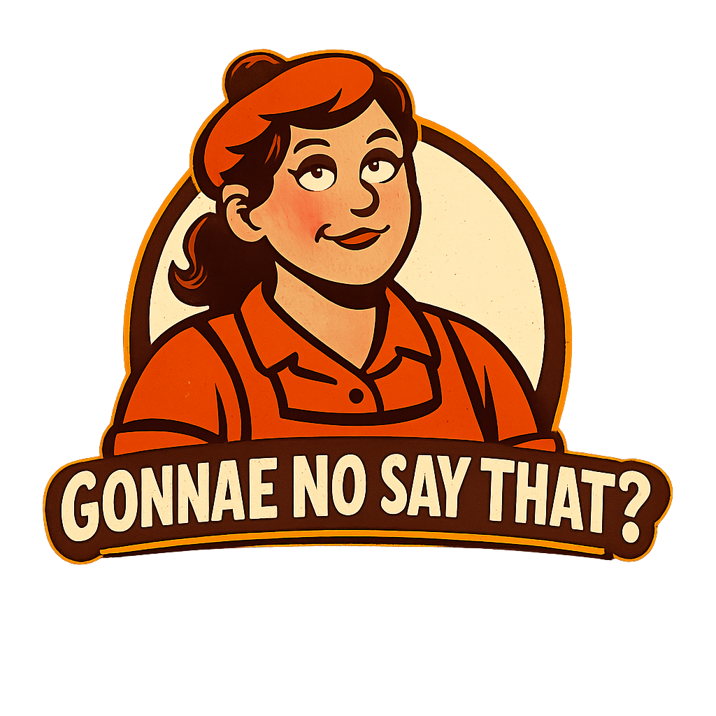 Gonnae No Say That logo